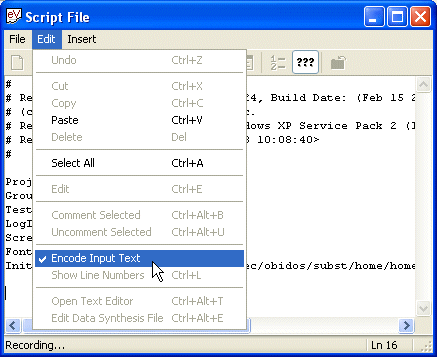 Sample of Script Window Showing the Edit Pulldown, 
	with Encode Input Text Checked This Time.